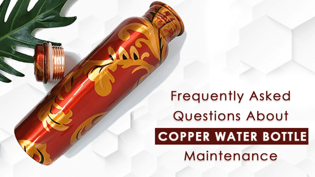 Copper Water Bottle FAQs